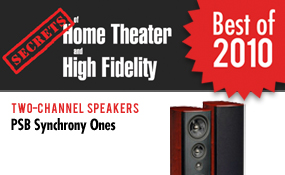 Secrets of Home Theater and High Fidenlity "Best of 2010" for two-channel speakers awarded to PSB Synchrony Ones